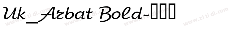 Uk_Arbat Bold字体转换